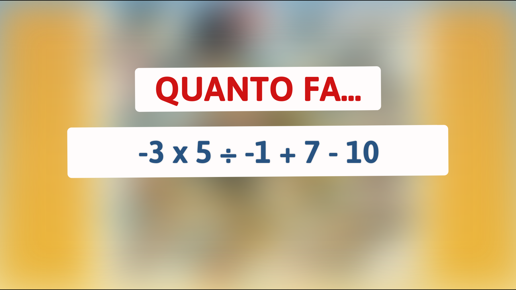\"Solo i veri geni risolvono questo rompicapo matematico: hai il coraggio di tentare?\""